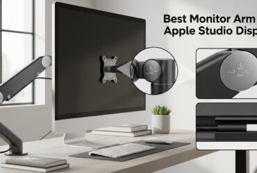 Best Monitor Arm For Apple Studio Display